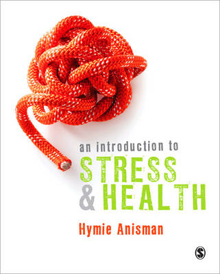 Hymie Anisman - An Introduction to Stress and Health - 9781446270752 - V9781446270752