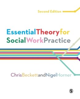 Chris Beckett - Essential Theory for Social Work Practice - 9781446285732 - V9781446285732