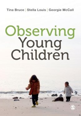 Tina Bruce - Observing Young Children - 9781446285817 - V9781446285817