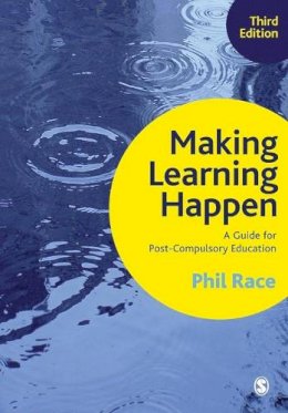 Phil Race - Making Learning Happen: A Guide for Post-Compulsory Education - 9781446285961 - V9781446285961