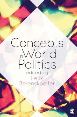 Felix Berenskoetter - Concepts in World Politics - 9781446294277 - V9781446294277