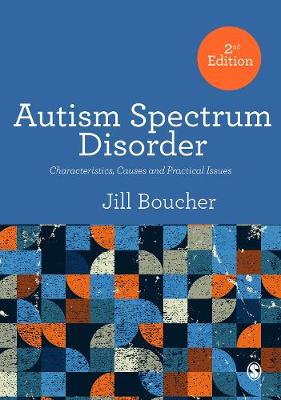 Jill Boucher - Autism Spectrum Disorder: Characteristics, Causes and Practical Issues - 9781446295670 - V9781446295670