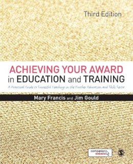 Mary Francis - Achieving Your Award in Education and Training: A Practical Guide to Successful Teaching in the Further Education and Skills Sector - 9781446298237 - V9781446298237