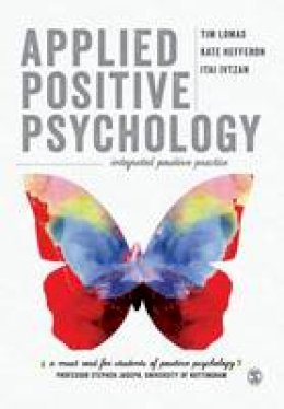 Tim Lomas - Applied Positive Psychology: Integrated Positive Practice - 9781446298633 - V9781446298633