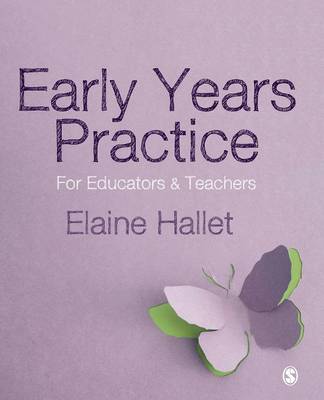 Elaine Hallet - Early Years Practice: For Educators and Teachers - 9781446298718 - V9781446298718