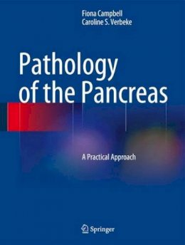 Fiona Campbell - Pathology of the Pancreas: A Practical Approach - 9781447124481 - V9781447124481