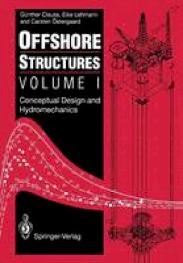 Gunther Clauss - Offshore Structures: Volume I: Conceptual Design and Hydromechanics - 9781447131953 - V9781447131953