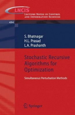 S. Bhatnagar - Stochastic Recursive Algorithms for Optimization: Simultaneous Perturbation Methods - 9781447142843 - V9781447142843