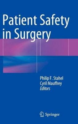 Philip F. Stahel - Patient Safety in Surgery - 9781447143680 - V9781447143680