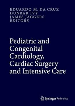 Eduardo M. da Cruz (Ed.) - Pediatric and Congenital Cardiology, Cardiac Surgery and Intensive Care - 9781447146186 - V9781447146186