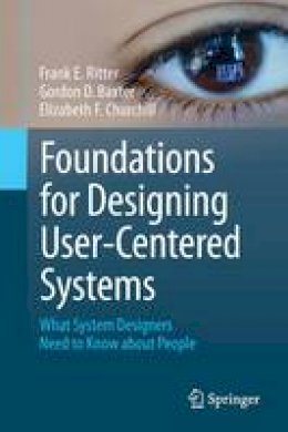 Frank E. Ritter - Foundations for Designing User-Centered Systems: What System Designers Need to Know about People - 9781447151333 - V9781447151333