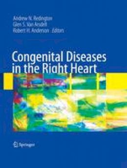 Andrew N. Redington (Ed.) - Congenital Diseases in the Right Heart - 9781447158516 - V9781447158516