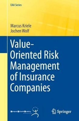 Marcus Kriele - Value-Oriented Risk Management of Insurance Companies - 9781447163046 - V9781447163046