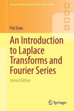 Phil Dyke - An Introduction to Laplace Transforms and Fourier Series - 9781447163947 - V9781447163947