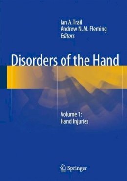 Ian A. Trail (Ed.) - Disorders of the Hand: Volume 1: Hand Injuries - 9781447165538 - V9781447165538