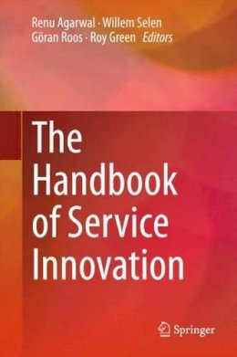 Renu Agarwal (Ed.) - The Handbook of Service Innovation - 9781447165897 - V9781447165897