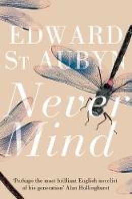 Edward St Aubyn - Never Mind - 9781447202936 - V9781447202936