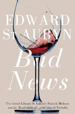 Edward St Aubyn - Bad News - 9781447202950 - 9781447202950