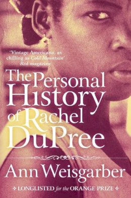 Ann Weisgarber - The Personal History of Rachel DuPree - 9781447203377 - V9781447203377