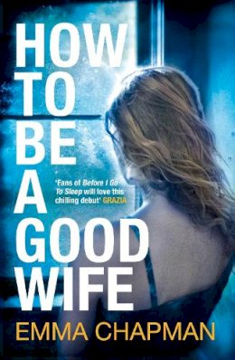 Emma Chapman - How To Be a Good Wife - 9781447216193 - KTG0005881