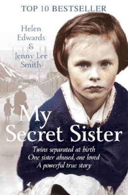 Helen Edwards - My Secret Sister: Jenny Lucas and Helen Edwards´ family story - 9781447228875 - V9781447228875