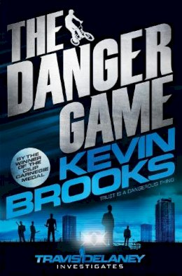 Kevin Brooks - The Danger Game - 9781447238973 - V9781447238973