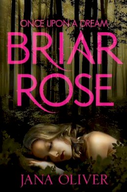 Jana Oliver - Briar Rose - 9781447241096 - KSG0009647