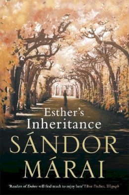 Sándor Márai - Esther's Inheritance - 9781447241591 - V9781447241591