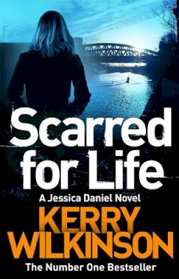 Kerry Wilkinson - Scarred for Life - 9781447247890 - KAK0010795