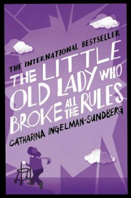 Catharina Ingelman-Sundberg - The Little Old Lady Who Broke All the Rules - 9781447250616 - V9781447250616