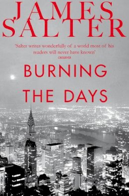 James Salter - Burning the Days - 9781447250708 - V9781447250708