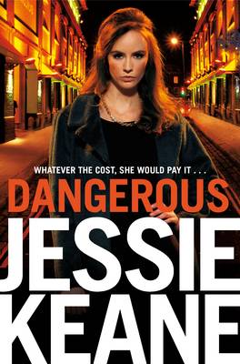 Jessie Keane - Dangerous - 9781447254294 - V9781447254294