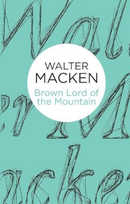 Walter Macken - Brown Lord of the Mountain - 9781447270782 - 9781447270782