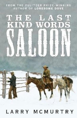 Larry McMurtry - The Last Kind Words Saloon - 9781447274575 - KTG0011432