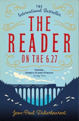 Jean-Paul Didierlaurent - The Reader on the 6.27 - 9781447276494 - V9781447276494