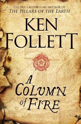 Ken Follett - A Column of Fire - 9781447278733 - KMO0001821