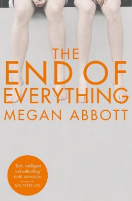 Megan Abbott - The End of Everything - 9781447283706 - V9781447283706