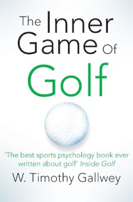 W Timothy Gallwey - The Inner Game of Golf - 9781447288480 - 9781447288480