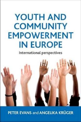 Evans, Peter; Kruger, Angelika - Youth and Community Empowerment in Europe - 9781447305927 - V9781447305927