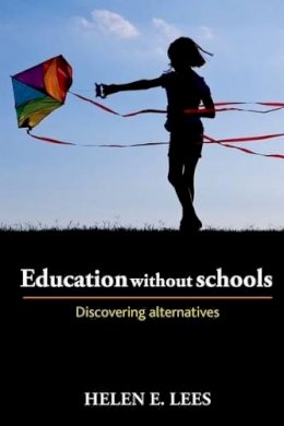 Helen E. Lees - Education Without Schools - 9781447306412 - V9781447306412