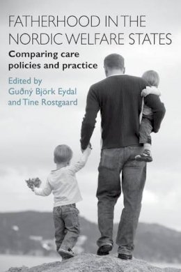 Guony Bjork Eydal - Fatherhood in the Nordic Welfare States: Comparing Care Policies and Practice - 9781447310471 - V9781447310471