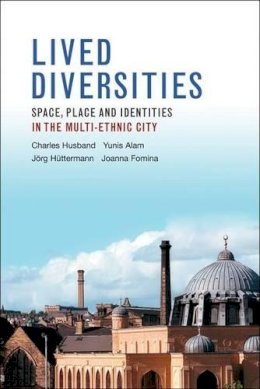 Charles Husband - Lived Diversities: Space, Place and Identities in the Multi-Ethnic City - 9781447315643 - V9781447315643