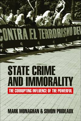 Mark Monaghan - State Crime and Immorality: The Corrupting Influence of the Powerful - 9781447316756 - V9781447316756