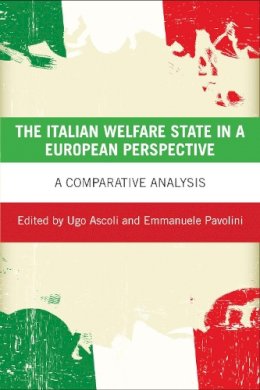 Ugo Ascoli - The Italian Welfare State in a European Perspective: A Comparative Analysis - 9781447316886 - V9781447316886