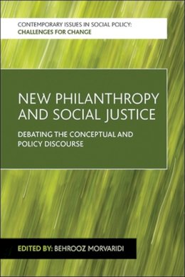 Behrooz Morvaridi - New Philanthropy and Social Justice - 9781447316978 - V9781447316978