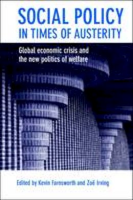 Kevin(Ed Farnsworth - Social Policy in Times of Austerity: Global Economic Crisis and the New Politics of Welfare - 9781447319122 - V9781447319122