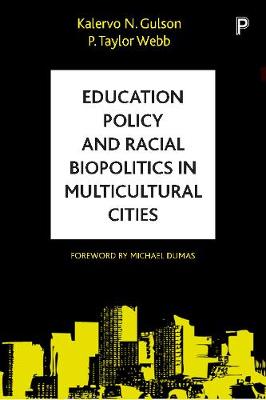 Kalervo N. Gulson - Education Policy and Racial Biopolitics in Multicultural Cities - 9781447320074 - V9781447320074