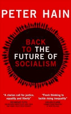 Peter Hain - Back to the Future of Socialism - 9781447321668 - V9781447321668