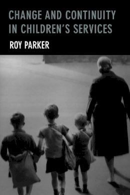 Roy Parker - Change and Continuity in Children´s Services - 9781447322221 - V9781447322221