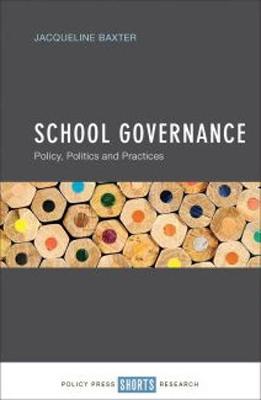 Jacqueline Baxter - School Governance: Policy, Politics and Practices - 9781447326021 - V9781447326021